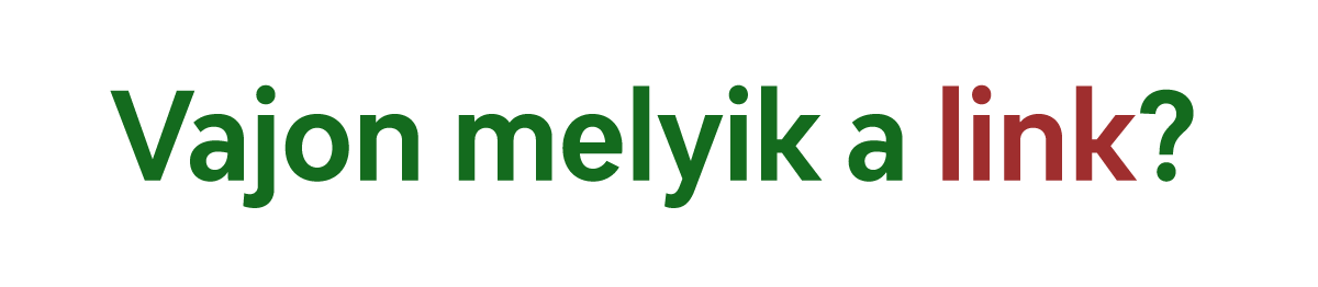 A képen zöld színnel írva a Vajon melyik a link? mondat látszik, benne a link szó aláhúzás nélkül, piros színnel jelenik meg.