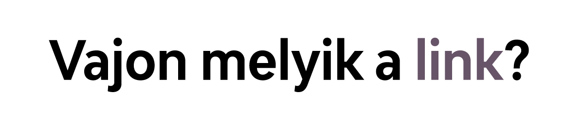 A képen fekete színnel írva a Vajon melyik a link? mondat látszik, benne a link szó aláhúzás nélkül, sötétlila színnel jelenik meg.